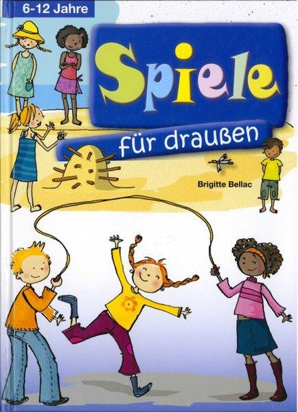 Spiele für draußen - Bellac, Brigitte