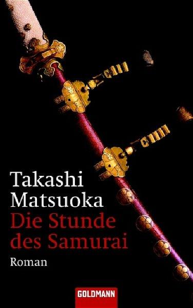Die Stunde des Samurai: Roman (Goldmann Allgemeine Reihe)