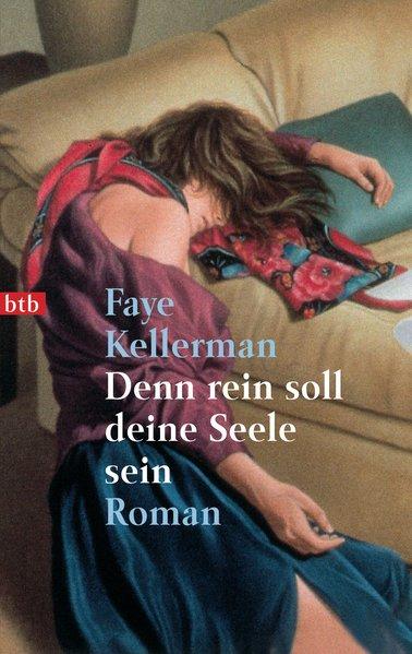Denn rein soll deine Seele sein: Roman (Ein Decker/Lazarus-Krimi, Band 1) - Kellerman, Faye
