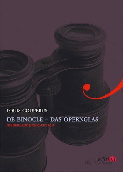 De Binocle - Das Opernglas (Edition Weissensee) - Couperus, Louis