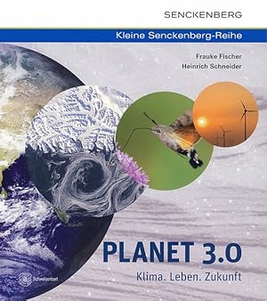 Planet 3.0 - Klima. Leben. Zukunft (Kleine Senckenberg-Reihe)