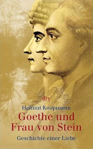 Goethe und Frau von Stein: Geschichte einer Liebe