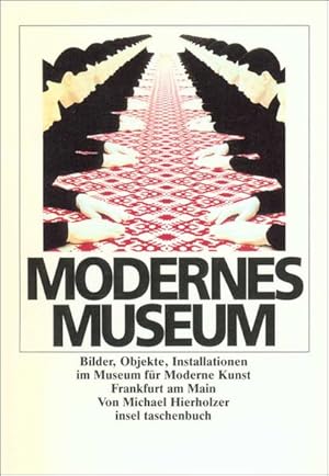 Modernes Museum: Bilder, Objekte, Installationen im Museum für Moderne Kunst Frankfurt am Main (i...