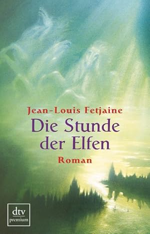 Die Stunde der Elfen: Roman