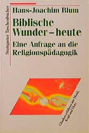 Biblische Wunder, heute