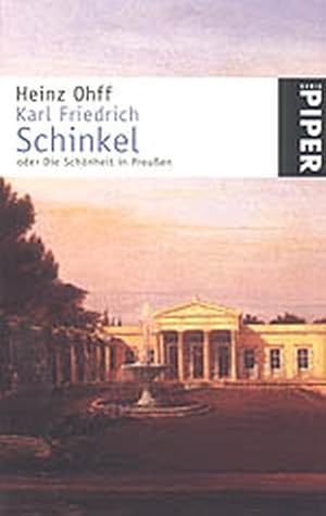 Karl Friedrich Schinkel: oder Die Schönheit in Preußen