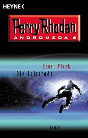 Die Zeitstadt. Perry Rhodan - Andromeda 6.