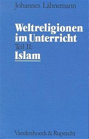 Weltreligionen im Unterricht, Tl.2, Islam