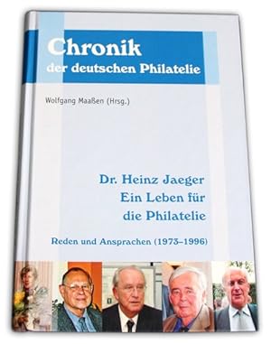 Dr. Heinz Jaeger. Ein Leben für die Philatelie: Reden und Ansprachen (1973?1996) (Chronik der deu...