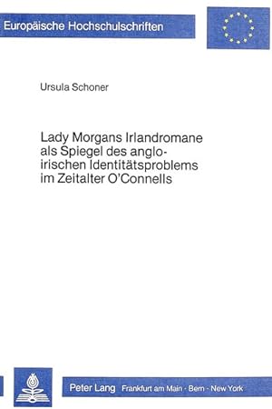Lady Morgans Irlandromane als Spiegel des angloirischen Identitätsproblems im Zeitalter O'Connell...