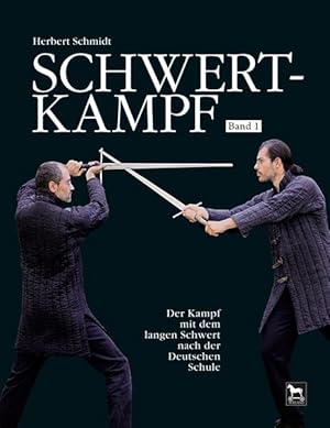 Schwertkampf: Der Kampf mit dem langen Schwert nach der deutschen Schule. Band 1