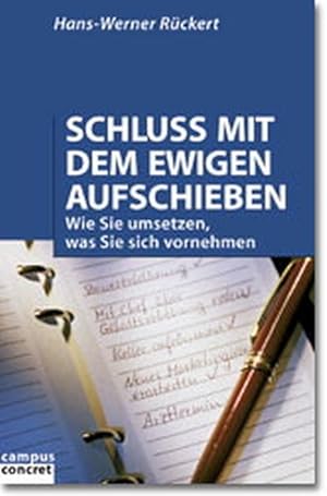 Schluss mit dem ewigen Aufschieben: Wie Sie umsetzen, was Sie sich vornehmen (campus concret)