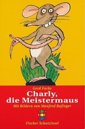 Charly, die Meistermaus (Fischer Schatzinsel)