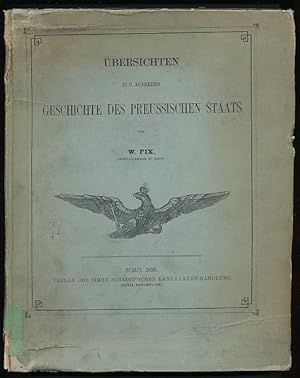 Übersichten zur äußeren Geschichte des preußischen Staats. Ein Hülfsbuch für Lehrer und Freunde d...