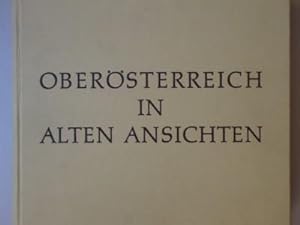 Oberösterreich in alten Ansichten. Photographien von Max Eiersebner. Hrsg. vom Oberösterrisches L...