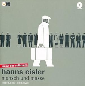 Musik des Aufbruchs. Hanns Eisler. Mensch und Masse. Hrsg. v. Michael Haas u. Wiebke Krohn. Mit zahlr. Abbildungen.