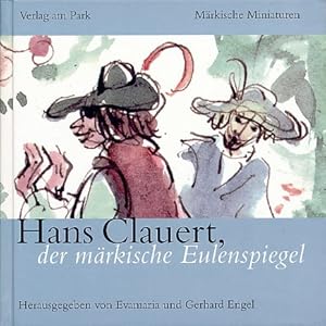 Hans Clauert, der märkische Eulenspiegel. Hans Clauerts wundersame Geschichten, kurzweilig und se...