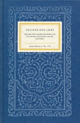 Zeichen der Liebe. Wie man lieben und die Liebe dichten soll. Ein indisches Lehrbuch für Liebende...