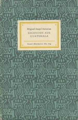 Legenden aus Guatemala. Aus dem Span. von Fritz Vogelgsang. Mit 21 Illustrationen nach alten Maya...