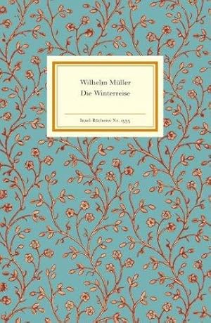 Die Winterreise. Mit einem Nachw. von Dietrich Fischer-Dieskau. Mit 13 Farbtafeln nach zeitgenöss...