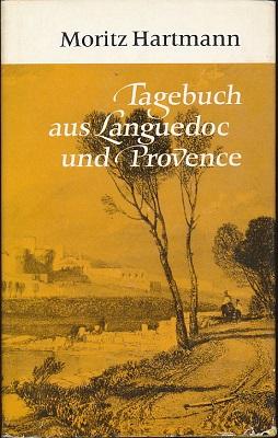 Tagebuch aus Languedoc und Provence. Hrsg., Anm., Nachw.: Konrad Paul. Mit 1 Frontispiz und zahlr...