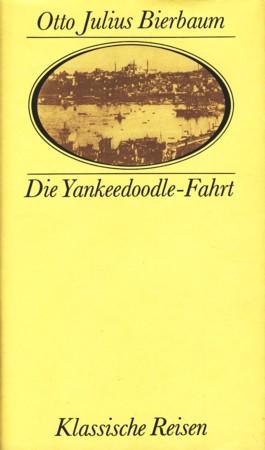 Die Yankeedoodle-Fahrt. Neue Beiträge zur Kunst des Reisens. Herausgegeben, Nachwort: Heinz Weise...