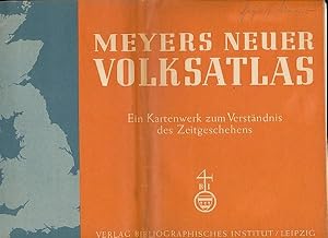 Meyers neuer Volksatlas. Ein Kartenwerk zum Verständnis des Zeitgeschehens. Bearbeitet von der Ka...