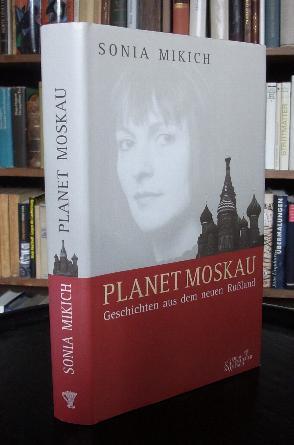 Planet Moskau., Geschichten aus dem neuen Russland.,