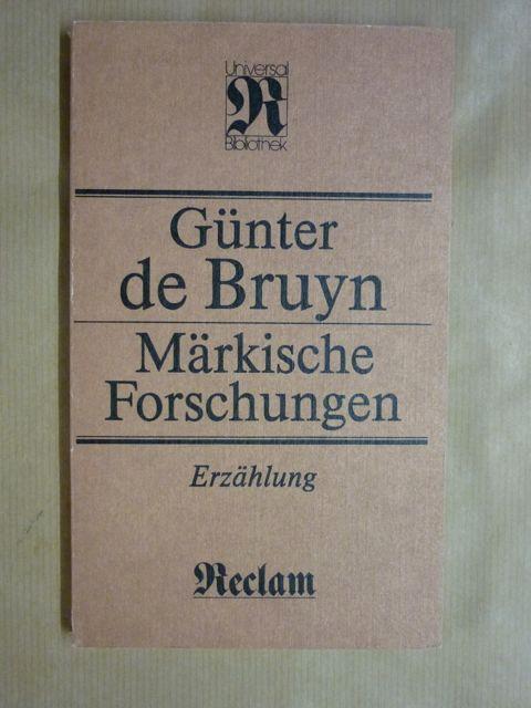 Märkische Forschungen. Erzählung für Freunde der Literaturgeschichte (Reclams Universal-Bibliothek 1348) - Bruyn, Günter de