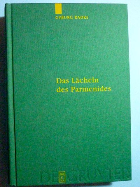 Das Lächeln des Parmenides: Proklos' Interpretationen zur Platonischen Dialogform (Untersuchungen zur antiken Literatur und Geschichte 78) (German Edition)