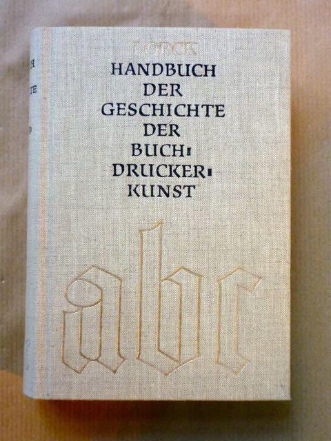 Handbuch der Geschichte der Buchdruckerkunst. Erster und Zweiter Teil