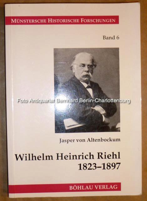 Wilhelm Heinrich Riehl. Sozialwissenschaft zwischen Kulturgeschichte und Ethnographie (Münstersche Historische Forschungen)