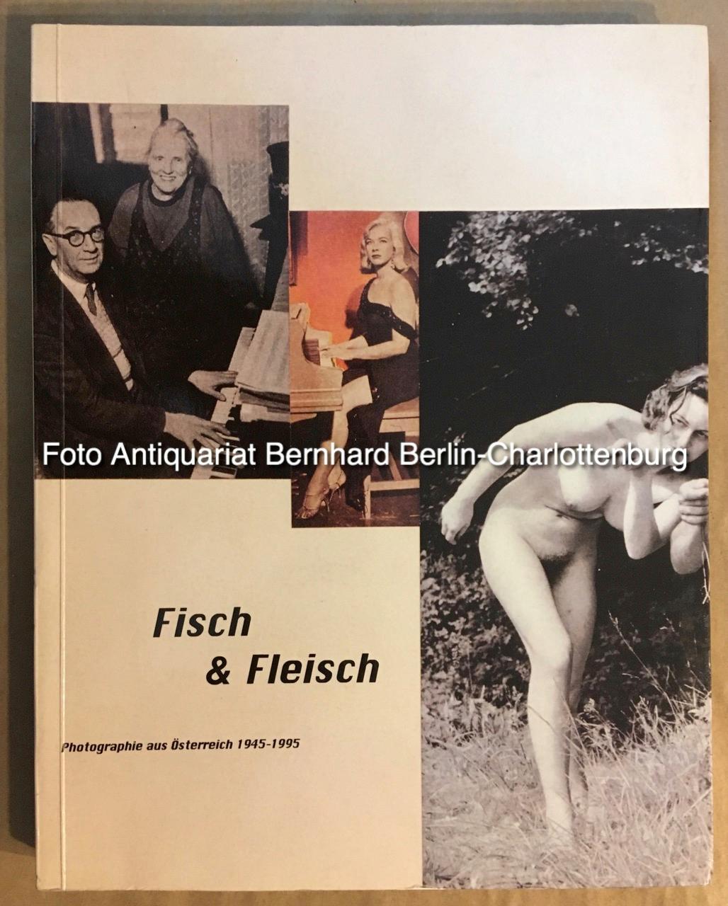 Fisch & Fleisch: Fotografie in Österreich 1945-1995