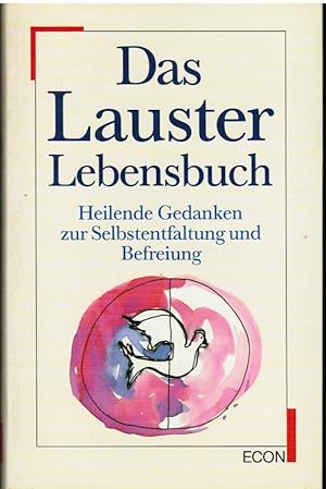 Das Lauster Lebensbuch .- Heilende Gedanken zur Selbstentfaltung und Befreiung