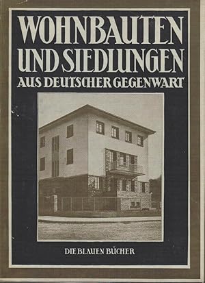 Wohnbauten und Siedlungen. Mit 110 Bildseiten und 35 Grundrissen. 3. Auflage, 21. - 30. Tausend.-...