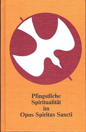 Pfingstliche Spiritualität im Opus Spiritus Sancti : systematische Darstellung. von Karl W. Bruno