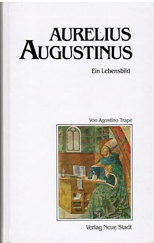 Aurelius Augustinus : e. Lebensbild. [Übers. aus d. Ital.: Uta Brehme]