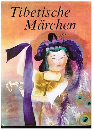 Tibetische Märchen : Märchen, Mythen u. Legenden aus Tibet und anderen Ländern des Fernen Ostens ...