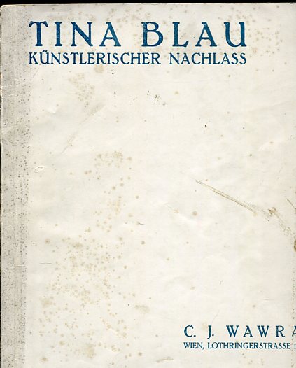 Tina Blau. Künstlerischer Nachlass. Versteigerung des Künstlerischen Nachlasses der Landschaftsmalerin Tina Blau. - C.J. Wawra