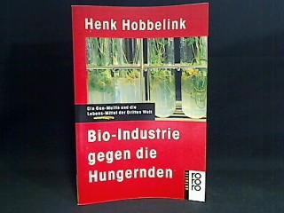 Bio- Industrie gegen die Hungernden