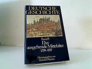 Das ausgehende Mittelalter 1378 - 1517. (Bd. 5)