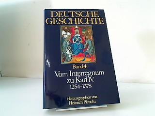 Vom Interrregnum zu Karl IV 1254 - 1378. (Bd. 4)
