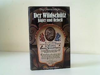 Der Wildschütz. Jäger und Rebell