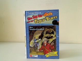 Der Saurier-Friedhof. Ein Fall für dich und das Tiger-Team Band 26 - Brezina, Thomas