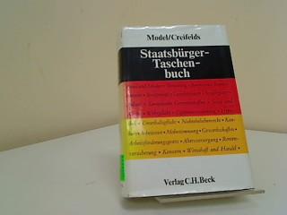 Staatsbürger-Taschenbuch : alles Wissenswerte über Staat, Verwaltung, Recht u. Wirtschaft. begr. von Otto Model. Fortgef. von Carl Creifelds