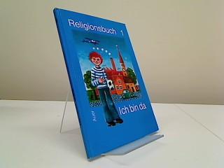 Religionsbuch - Ich bin da / 1. Jahrgangsstufe