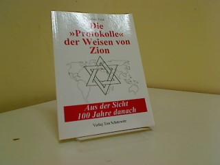 Die 'Protokolle' der Weisen von Zion. Aus der Sicht 100 Jahre danach