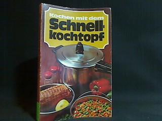 Kochen mit dem Schnellkochtopf. - Nicolin, Marianne