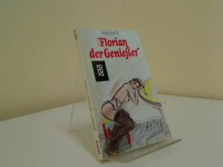 Florian der Geniesser, : Roman. Dt. von Anke Leifheit, Rororo ; 5620 : Erotik