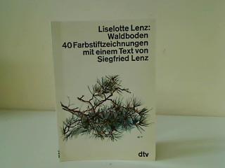 Waldboden. 40 Farbstiftzeichnungen: 40 Farbstiftzeichungen ? Mit einem Text von Siegfried Lenz